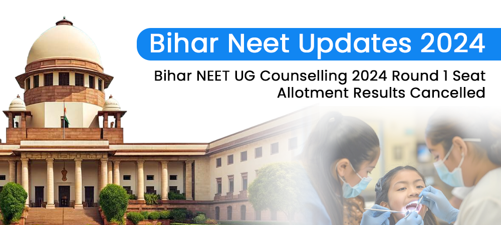 Bihar NEET UG Counselling 2024 Round 1 Seat Allotment Results Cancelled: What Candidates Should Know